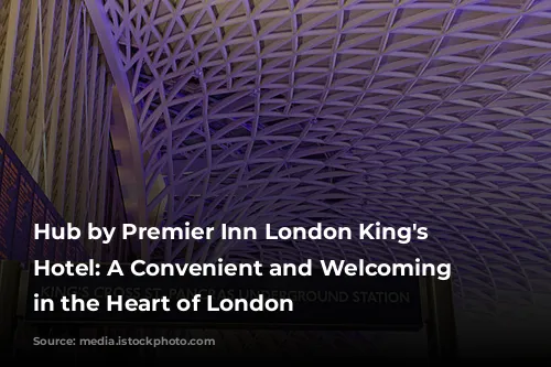 Hub by Premier Inn London King's Cross Hotel: A Convenient and Welcoming Stay in the Heart of London