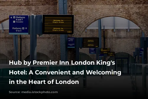 Hub by Premier Inn London King's Cross Hotel: A Convenient and Welcoming Stay in the Heart of London