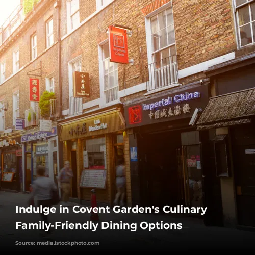 Indulge in Covent Garden's Culinary Delights: Family-Friendly Dining Options