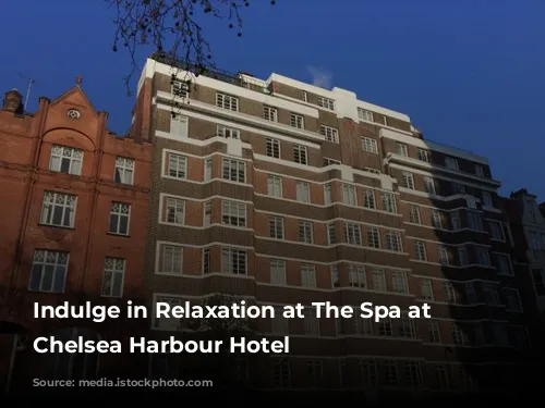 Indulge in Relaxation at The Spa at The Chelsea Harbour Hotel