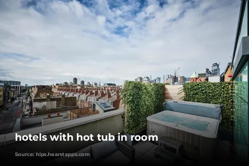 hotels with hot tub in room