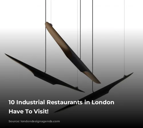 10 Industrial Restaurants in London You Have To Visit!