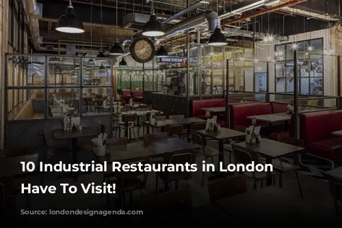 10 Industrial Restaurants in London You Have To Visit!