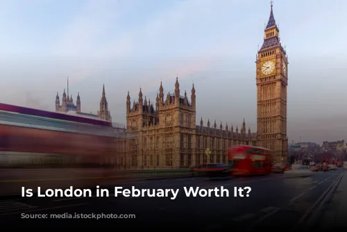 Is London in February Worth It?