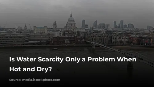 Is Water Scarcity Only a Problem When It's Hot and Dry?