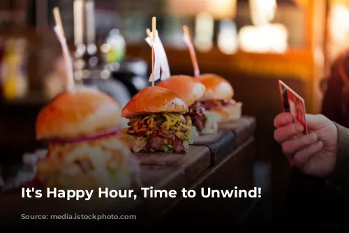 It's Happy Hour, Time to Unwind!