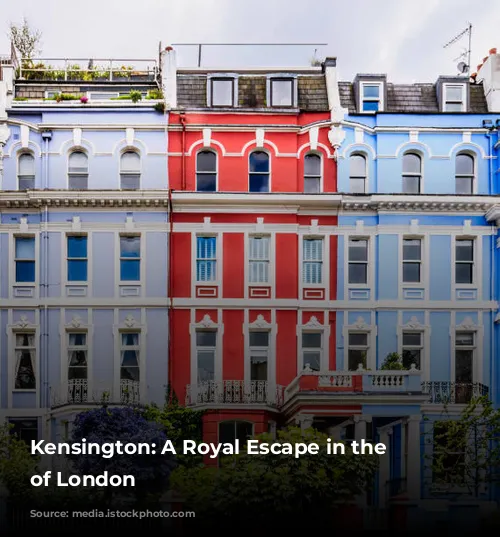 Kensington: A Royal Escape in the Heart of London