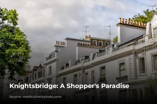 Knightsbridge: A Shopper's Paradise