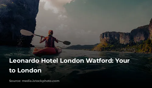 Leonardo Hotel London Watford: Your Gateway to London