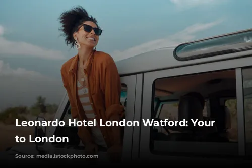 Leonardo Hotel London Watford: Your Gateway to London