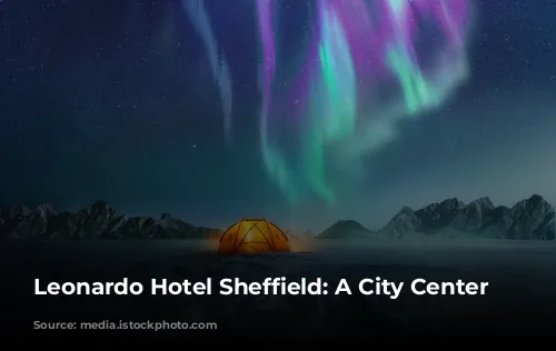 Leonardo Hotel Sheffield: A City Center Gem