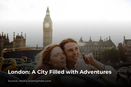 London: A City Filled with Adventures