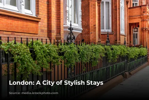 London: A City of Stylish Stays