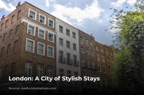 London: A City of Stylish Stays