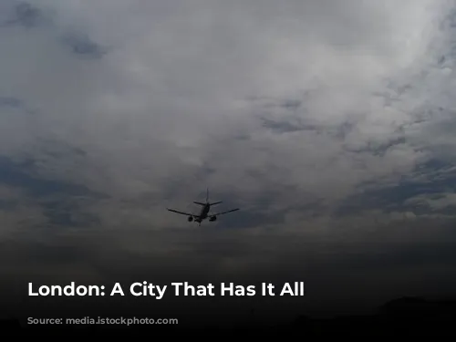  London: A City That Has It All