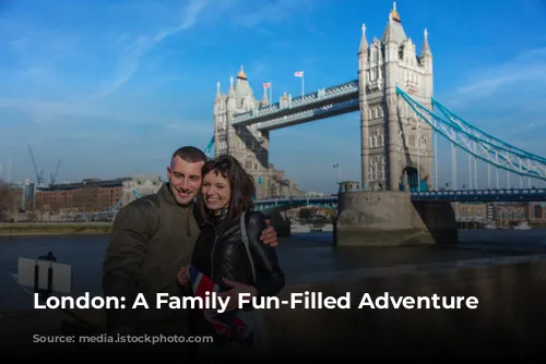 London: A Family Fun-Filled Adventure Awaits!