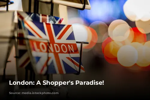 London: A Shopper's Paradise!