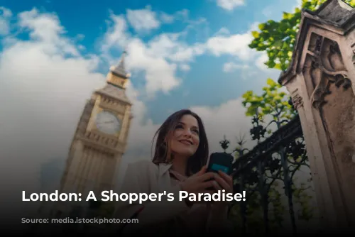 London: A Shopper's Paradise!