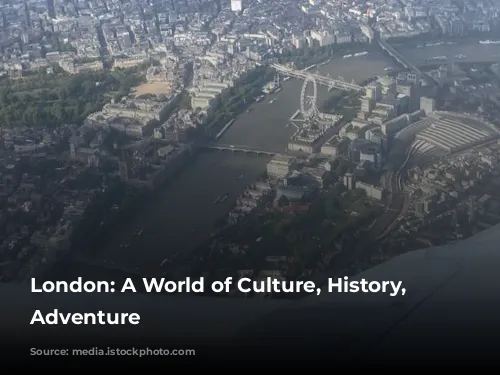 London: A World of Culture, History, and Adventure