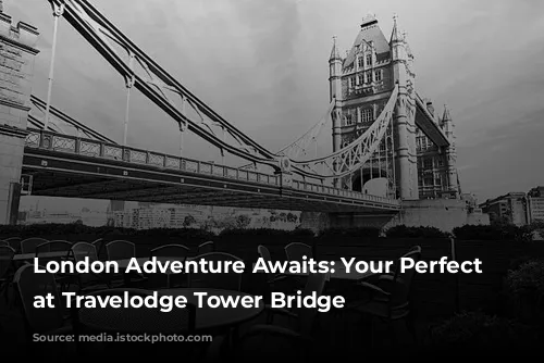 London Adventure Awaits: Your Perfect Base at Travelodge Tower Bridge