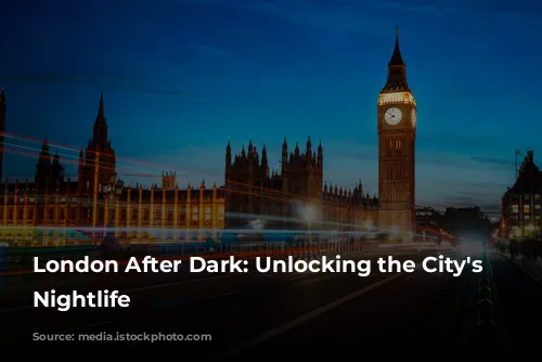 London After Dark: Unlocking the City's Vibrant Nightlife