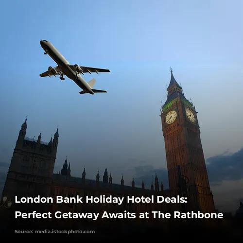 London Bank Holiday Hotel Deals: Your Perfect Getaway Awaits at The Rathbone