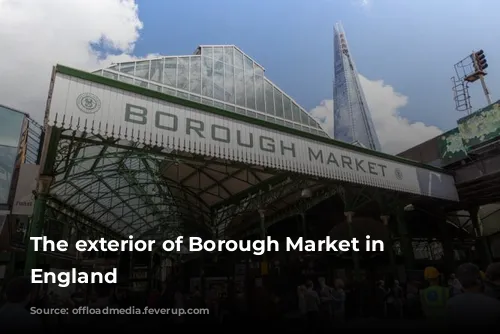 The exterior of Borough Market in London, England