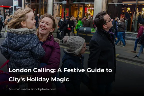 London Calling: A Festive Guide to the City's Holiday Magic