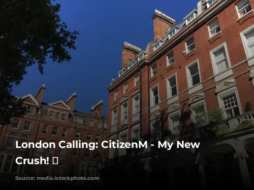 London Calling: CitizenM - My New Hotel Crush! 💖