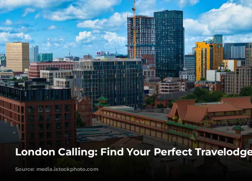 London Calling: Find Your Perfect Travelodge Stay!