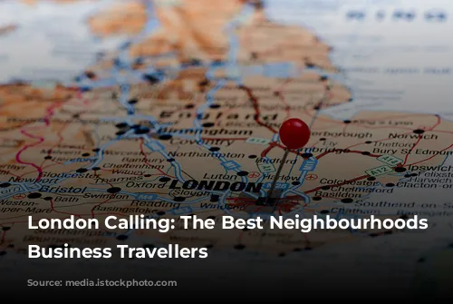 London Calling: The Best Neighbourhoods for Business Travellers