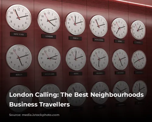 London Calling: The Best Neighbourhoods for Business Travellers