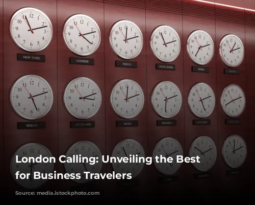 London Calling: Unveiling the Best Neighborhoods for Business Travelers