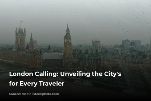 London Calling: Unveiling the City's Secrets for Every Traveler