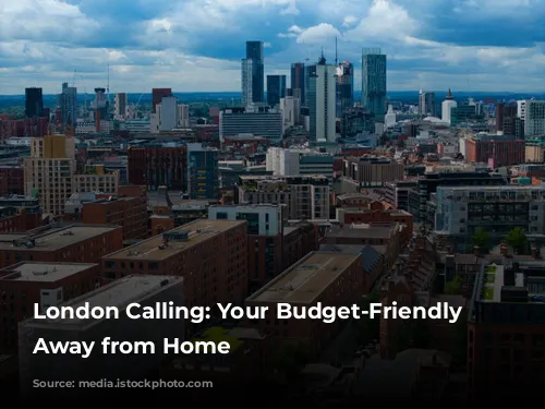 London Calling: Your Budget-Friendly Home Away from Home