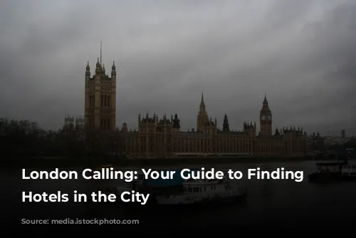 London Calling: Your Guide to Finding Cheap Hotels in the City