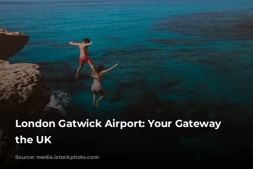 London Gatwick Airport: Your Gateway to the UK