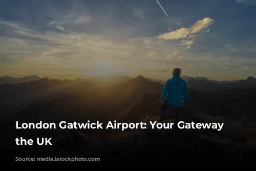 London Gatwick Airport: Your Gateway to the UK