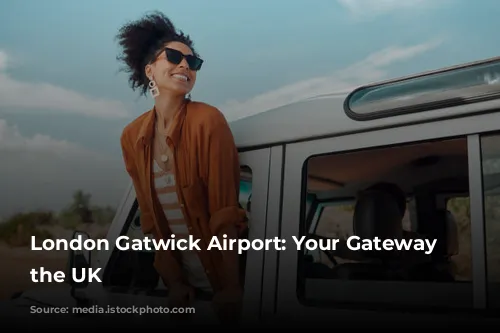 London Gatwick Airport: Your Gateway to the UK