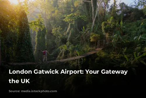 London Gatwick Airport: Your Gateway to the UK