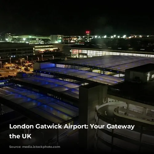 London Gatwick Airport: Your Gateway to the UK