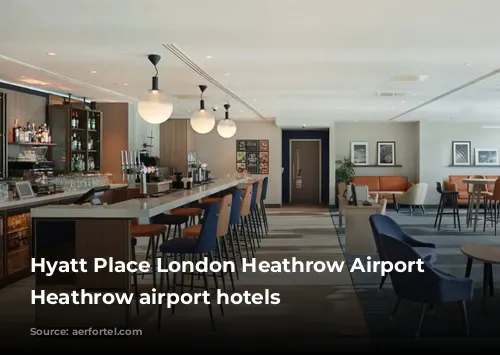 Hyatt Place London Heathrow Airport - Heathrow airport hotels