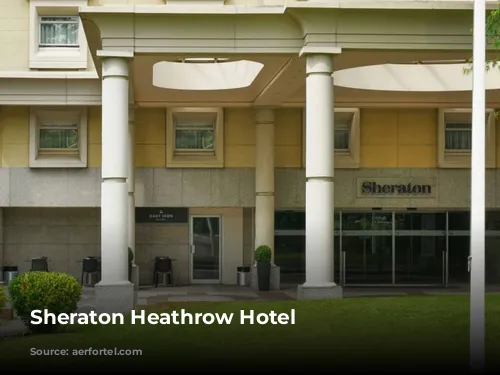 Sheraton Heathrow Hotel