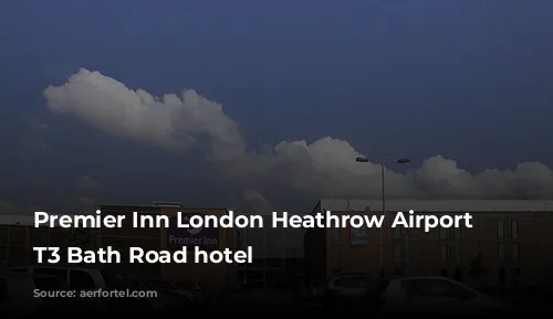 Premier Inn London Heathrow Airport T2 T3 Bath Road hotel