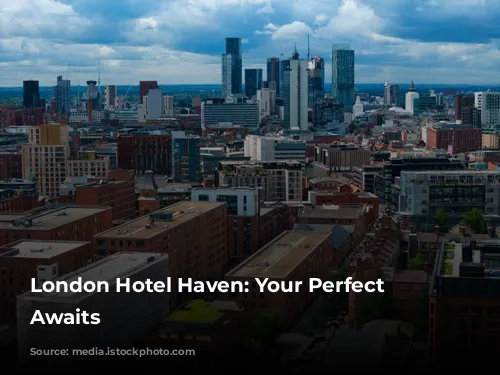 London Hotel Haven: Your Perfect Stay Awaits