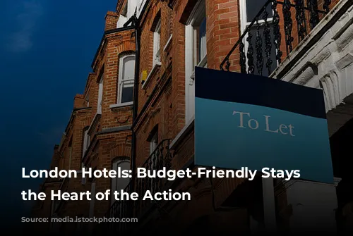 London Hotels: Budget-Friendly Stays in the Heart of the Action