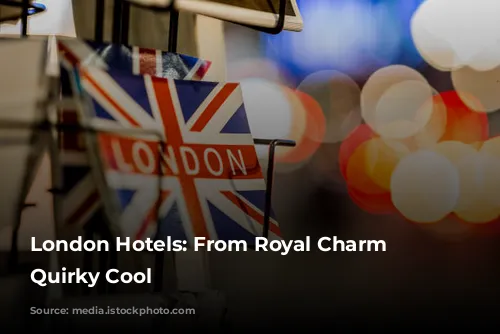 London Hotels: From Royal Charm to Quirky Cool