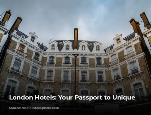 London Hotels: Your Passport to Unique Neighborhoods