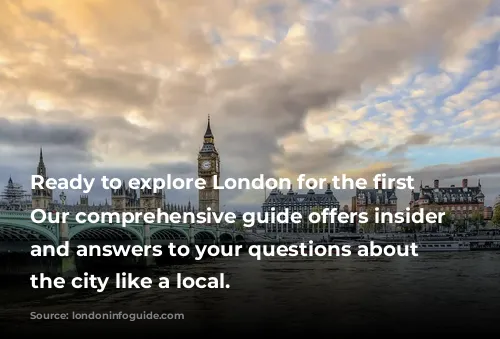 Ready to explore London for the first time? Our comprehensive guide offers insider tips and answers to your questions about navigating the city like a local.