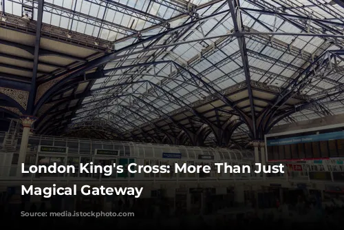 London King's Cross: More Than Just a Magical Gateway